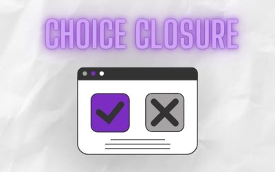 Choice closure makes customers happier