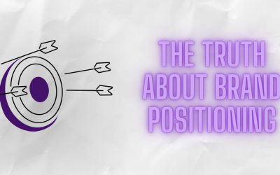 The truth about your brand positioning