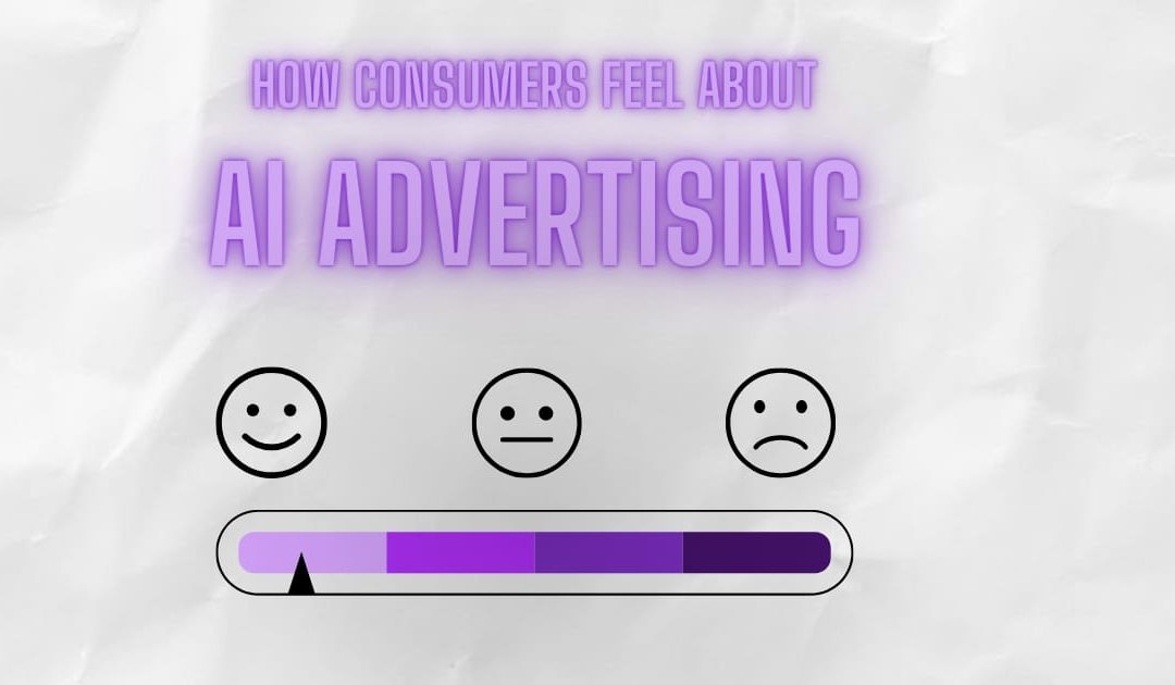 How do consumers feel about AI advertising?