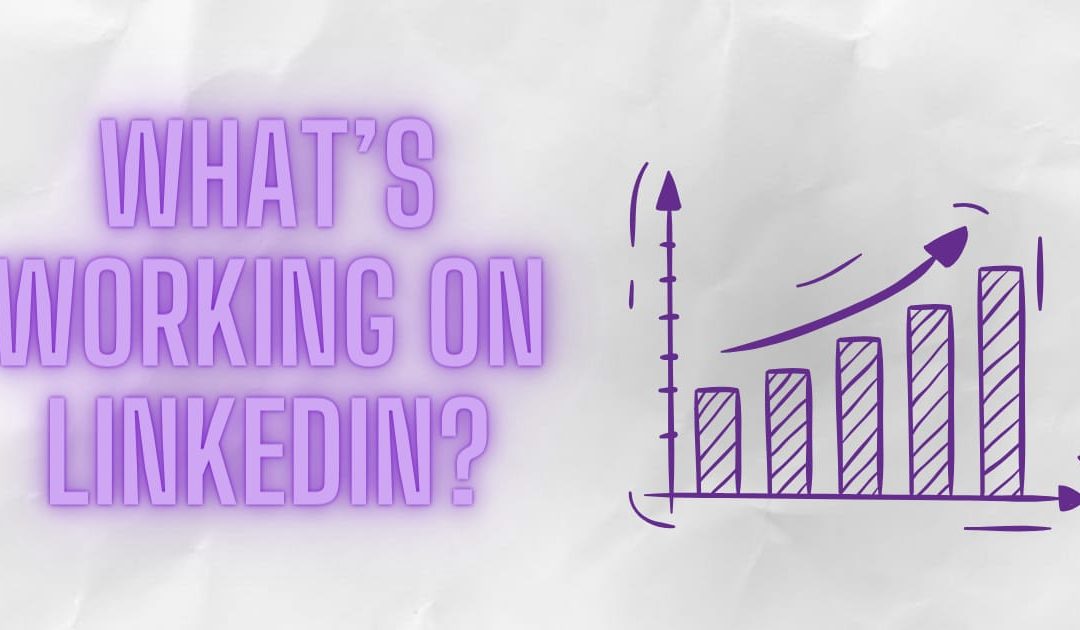 What’s working on LinkedIn? 3 trends to watch.