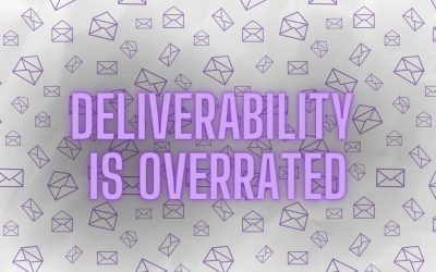 Deliverability is overrated. Here’s what actually matters.