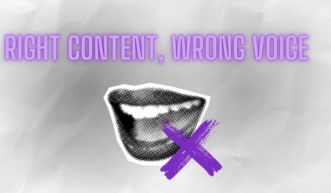 Right content, wrong voice.