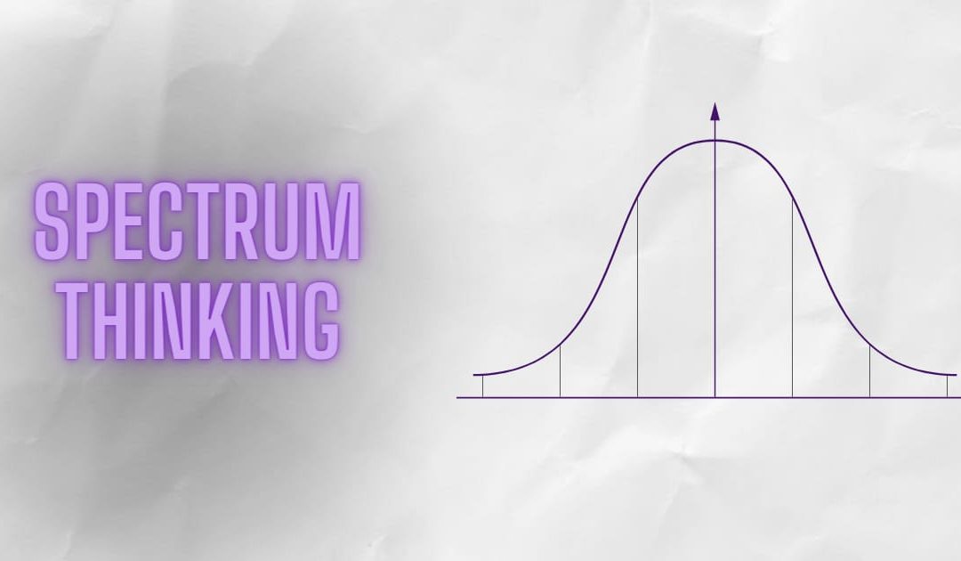 Start using Spectrum Thinking