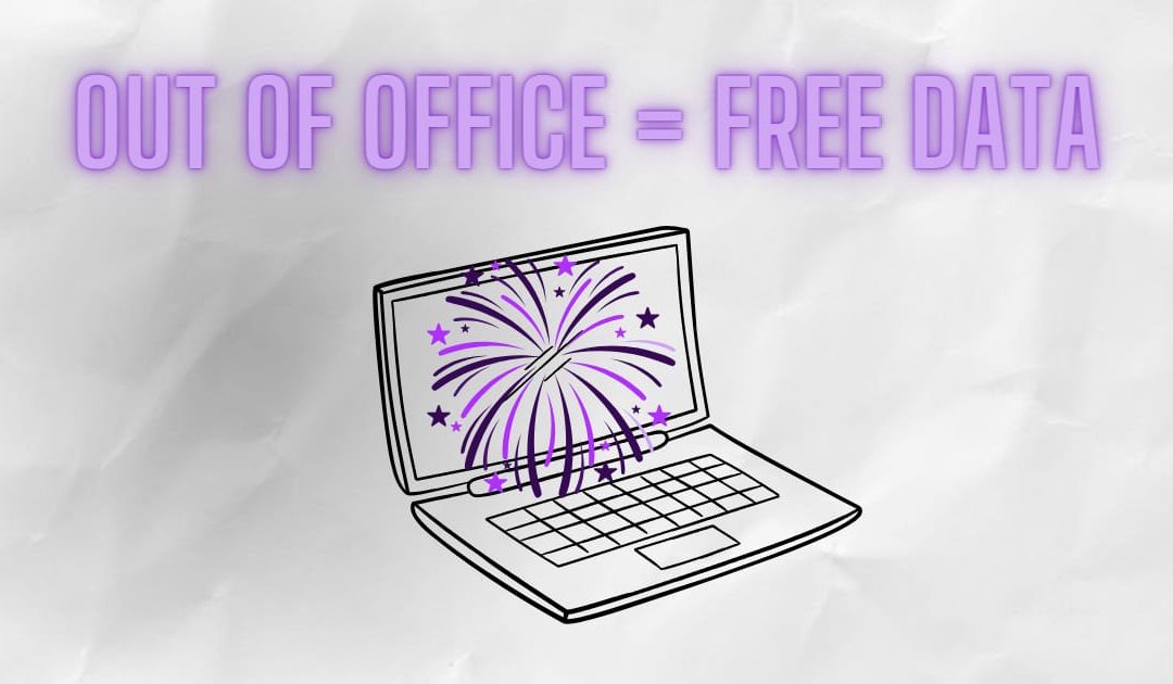 Out of office = free data